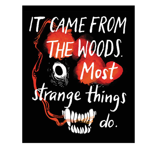 It Came From the Woods